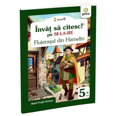 Fluierasul din Hamelin. Invat sa citesc pe silabe