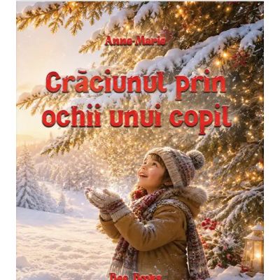 Craciunul prin ochii unui copil - Anne Marie