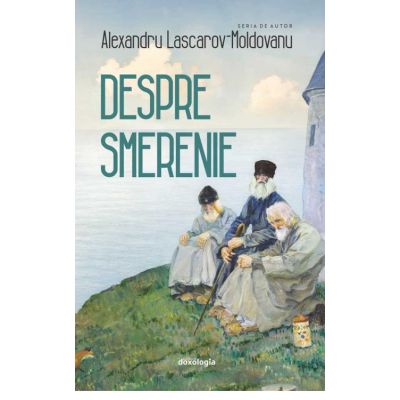 Despre smerenie - editia a 2-a - Alexandru Lascarov-Moldovanu