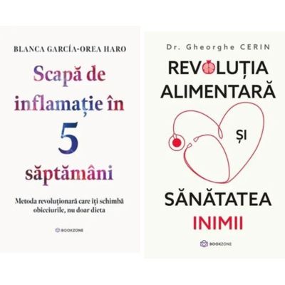 Pachet 2 carti: Scapa de inflamatie in 5 saptamani si Revolutia alimentara si sanatatea inimii - Blanca Garcia-Orea Haro, Dr. Gheorghe Cerin
