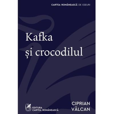 Kafka si crocodilul - Ciprian Valcan