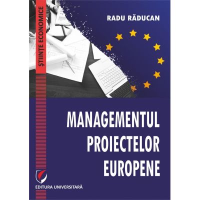 Managementul proiectelor europene - Radu Raducan
