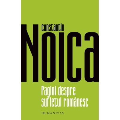 Pagini despre sufletul romanesc - Constantin Noica