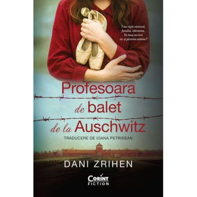 Profesoara de balet de la Auschwitz - Dani Zrihen