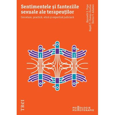 Sentimentele si fanteziile sexuale ale terapeutilor - Kenneth S. Pope