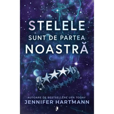 Stelele sunt de partea noastra - Jennifer Hartmann