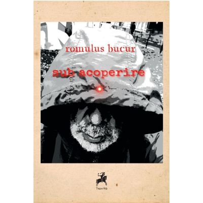 Sub acoperire - Romulus Bucur