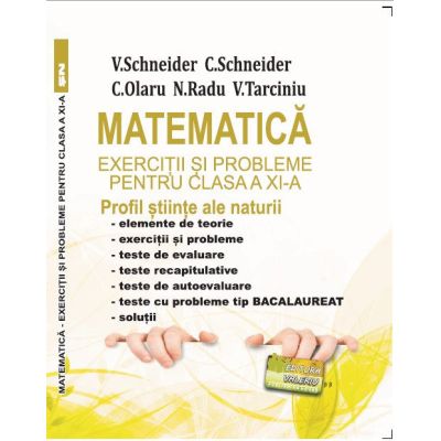 Matematica Exercitii si probleme pentru clasa a 11-a. Profil stiinte ale naturii - Virgiliu Schneider