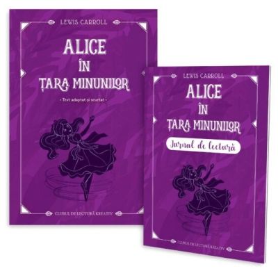Alice in Tara Minunilor + jurnal de lectura - Lewis Carroll
