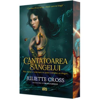Cantatoarea sangelui (al doilea volum al seriei „Focul care ne leaga”) - Juliette Cross