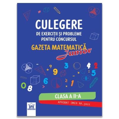 Culegere de exercitii si probleme pentru Clasa a 2-a, concursul Gazeta matematica Junior
