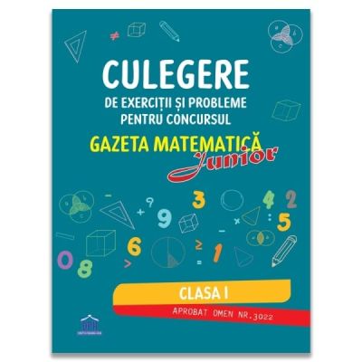Culegere de exercitii si probleme pentru concursul Gazeta Matematica Junior. Clasa 1 - Camelia Burlan