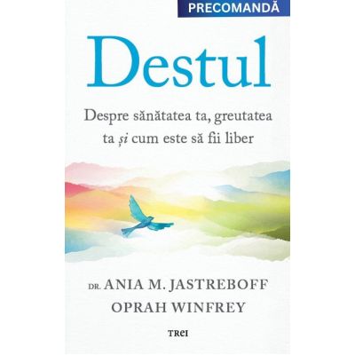 Destul. Despre sanatatea ta, greutatea ta si cum este sa fii liber - Oprah Winfrey, Ania M. Jastreboff