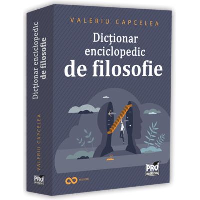 Dictionar enciclopedic de filosofie - Valeriu Capcelea