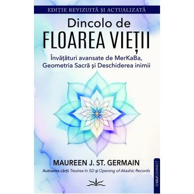 Dincolo de Floarea Vietii - Maureen J. St. Germain