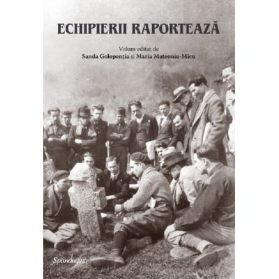 Echipierii raporteaza - Sanda Golopentia, Maria Mateoniu-Micu