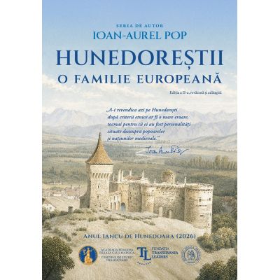 Hunedorestii. O familie europeana - Ioan-Aurel Pop