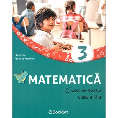 Ciet de lucru Matematica. Clasa a 3-a - Mirela Ilie