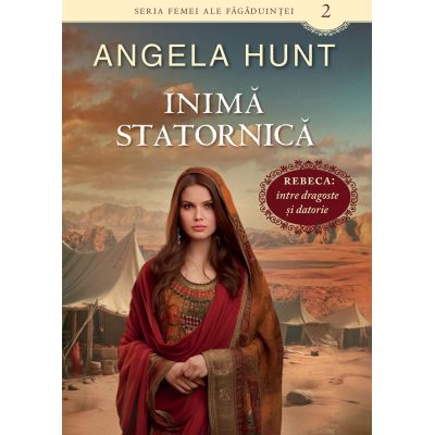 Inima statornica. Seria Femei ale fagaduintei Volumul 2 - Angela Hunt