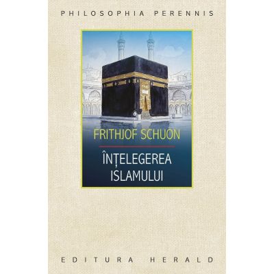 Intelegerea islamului - Frithjof Schuon
