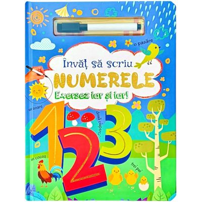 Invat sa scriu numerele. Exersez iar si iar