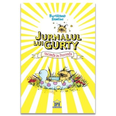 Jurnalul lui Gurty. Vacanta in Proventa - Bertrand Santini