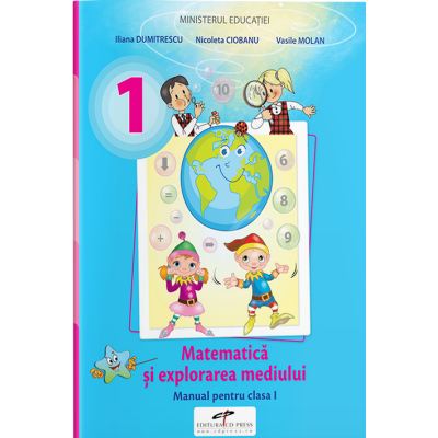 Matematica si explorarea mediului. Manual pentru clasa 1 - Iliana Dumitrescu
