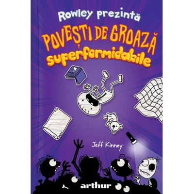 Rowley prezinta. Povesti de groaza superformidabile - Jeff Kinney
