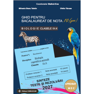 Bacalaureat Biologie 2027 clasele 9-10. Sinteze teste si rezolvari. Ghid pentru bacalaureat de nota 10 - Stelica Ene