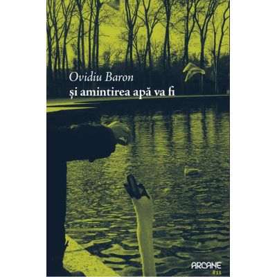 Si amintirea apa va fi - Ovidiu Baron