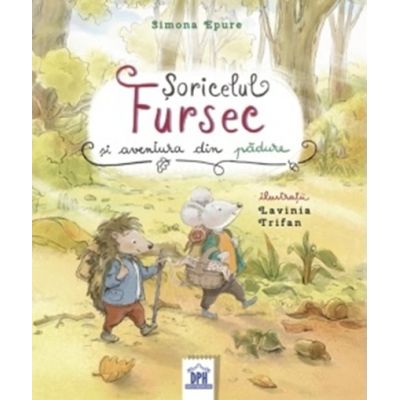 Soricelul Fursec si aventura din padure - Simona Epure