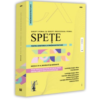 Spete pentru admiterea la INM/magistratura. Drept penal si drept procesual penal. Editia a 6-a, revazuta si adaugita - Luminita Cristiu-Ninu