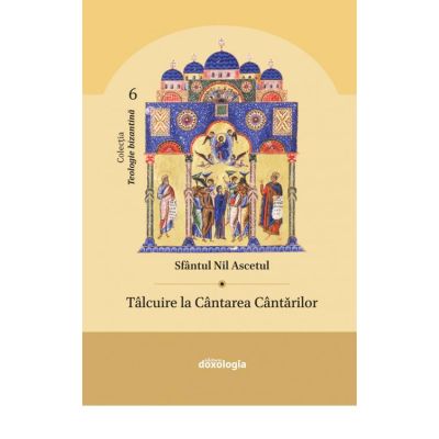 Talcuire la Cantarea Cantarilor - editia a doua, intregita si revizuita - Sfantul Nil Ascetul