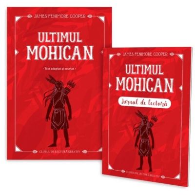 Ultimul mohican + jurnal de lectura - James Fenimore Cooper