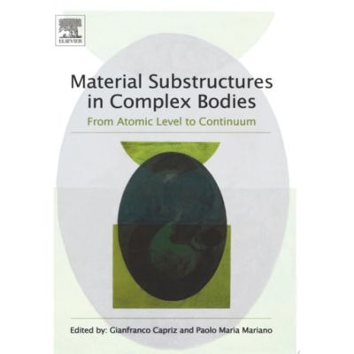 Material Substructures in Complex Bodies: From Atomic Level to Continuum