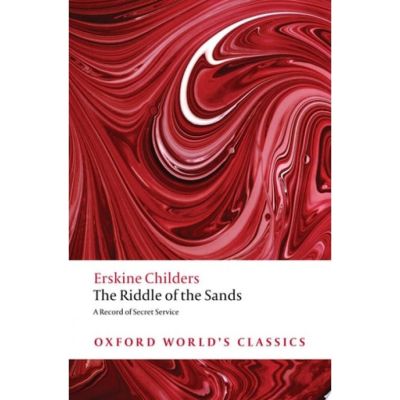 Childers, Erskine, The Riddle of the Sands A Record of Secret Service