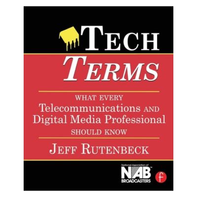 Tech Terms: What Every Telecommunications and Digital Media