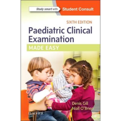 Paediatric Clinical Examination Made Easy,