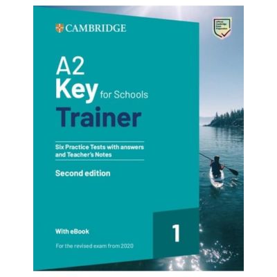 A2 Key for Schools Trainer 1  A2 Key for Schools Trainer 1 with Answers with interactive audio / video on Cambridge One 2ed