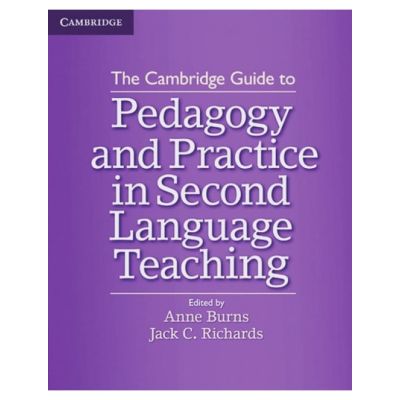 The Cambridge Guide to Pedagogy and Practice in Second Language Teaching
