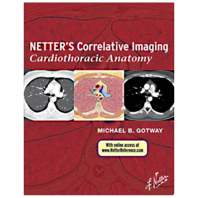 Netter's Correlative Imaging: Cardiothoracic Anatomy