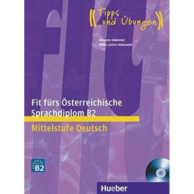 Fit fürs Österreichische Sprachdiplom B2 Mittelstufe Deutsch / Lehrbuch mit integrierter Audio-CD