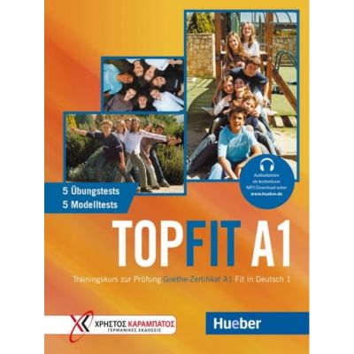 Topfit A1 Trainingskurs zur Prüfung Goethe-Zertifikat A1 Fit in Deutsch 1 / Übungsbuch mit 5 Modelltests und 5 Übungstests