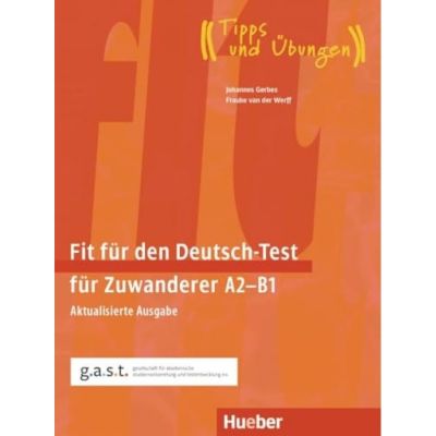 Fit für den Deutsch-Test für Zuwanderer A2–B1 Aktualisierte Ausgabe / Übungsbuch mit Audios online