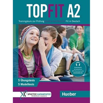 Topfit A2 Trainingskurs zur Prüfung Goethe-Zertifikat A2 Fit in Deutsch / Übungsbuch mit 5 Modelltests und 5 Übungstests