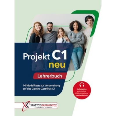 Projekt C1 neu 10 Modelltests zur Vorbereitung auf das Goethe-Zertifikat C1 / Lehrerbuch mit Audios online