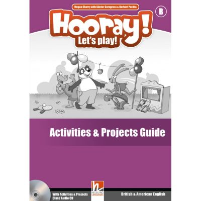 Hooray! Let's Play! - B Activities & Projects Guide + Class Audio CD