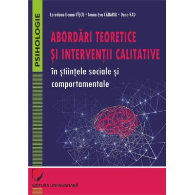Abordari teoretice si interventii calitative in stiintele sociale si comportamentale - Ioana-Eva Cadariu