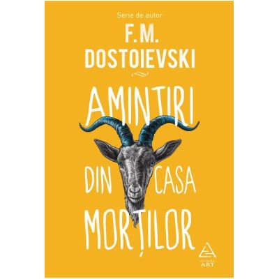 Amintiri din casa mortilor - Feodor Mihailovici Dostoievski