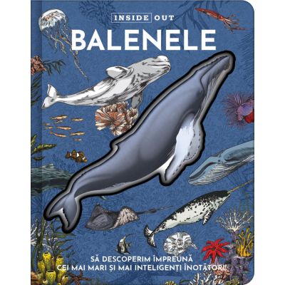 Balenele (Inside Out). Enciclopedie pentru copii